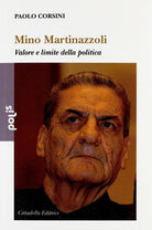 Cover of Mino Martinazzoli. Valore e limite della politica