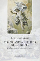 Cover of Corpo anima e spirito nella Bibbia. Dalla creazione alla risurrezione