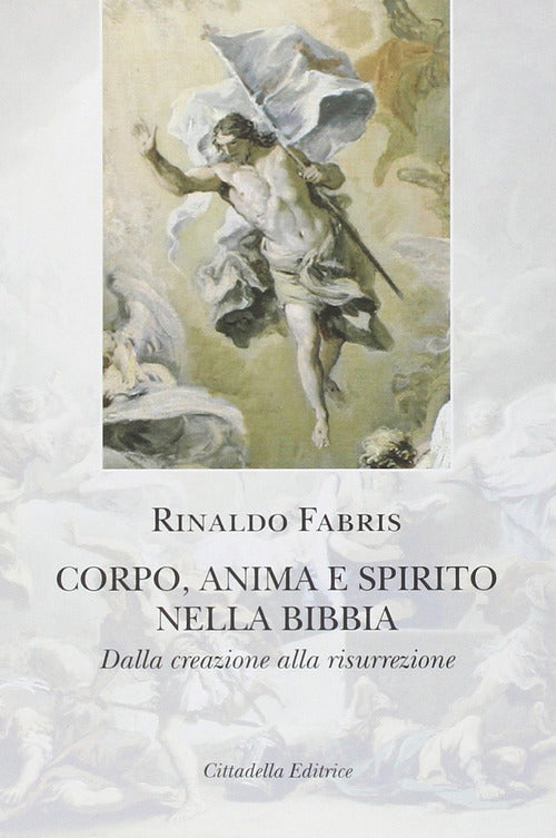 Cover of Corpo anima e spirito nella Bibbia. Dalla creazione alla risurrezione
