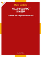 Cover of Nello sguardo di Gesù. Il «vedere» nel Vangelo secondo Marco