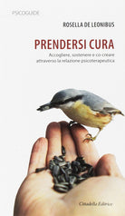 Cover of Prendersi cura. Accogliere, sostenere e co-creare attraverso la relazione psicoterapeutica