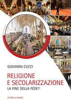 Cover of Religione e secolarizzazione. La fine della fede?