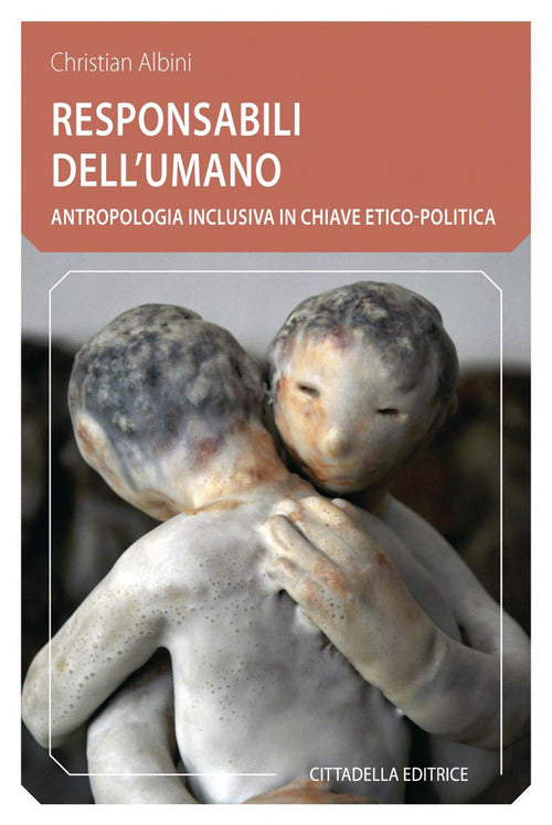 Cover of Responsabili dell'umano. Antropologia inclusiva in chiave etico-politica