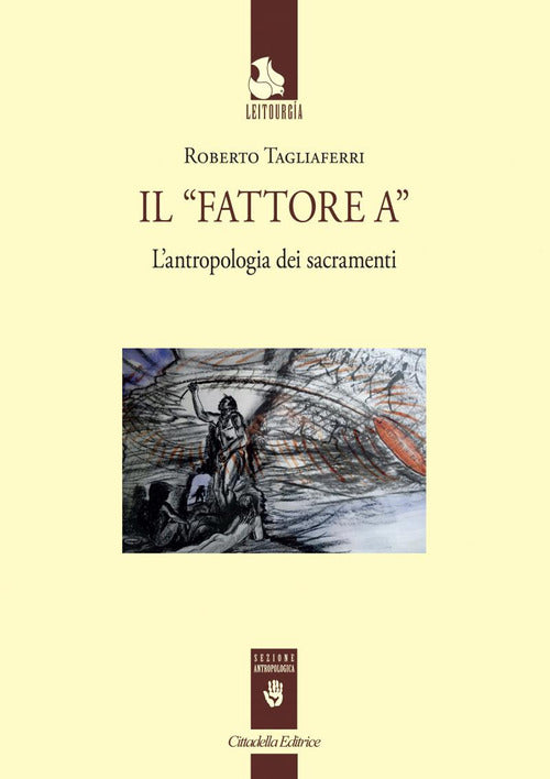 Cover of «Fattore A». L'antropologia dei sacramenti