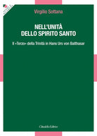 Cover of Nell'unità dello Spirito Santo. Il «Terzo» della Trinità in Hans Urs von Balthasar