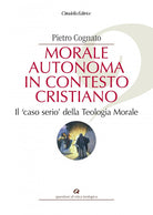 Cover of Morale autonoma in contesto cristiano. Il «caso serio» della teologia morale