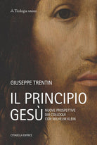 Cover of principio Gesù. Nuove prospettive dai colloqui con Wilhelm Klein