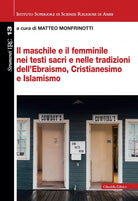 Cover of maschile e il femminile nei testi sacri e nelle tradizioni dell’Ebraismo, Cristianesimo e Islamismo