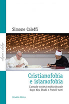 Cover of Cristianofobia e islamofobia. L'attuale società multiculturale dopo Abu Dhabi e Fratelli tutti