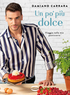 Cover of Un po' più dolce. Viaggio nella mia pasticceria