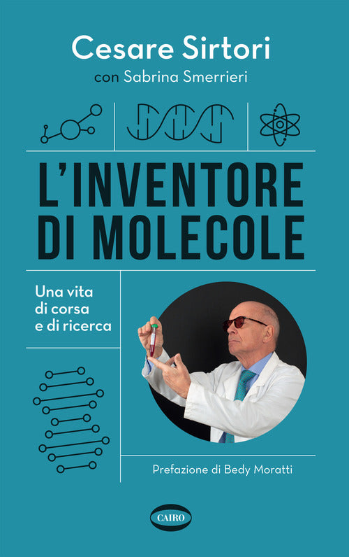 Cover of inventore di molecole. Una vita di corsa e di ricerca