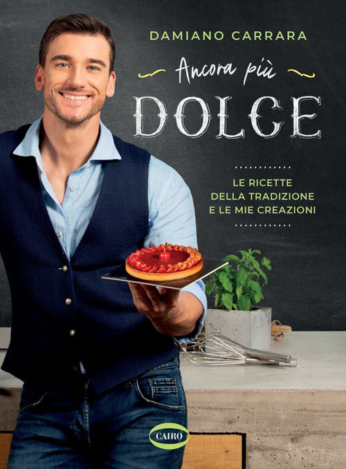 Cover of Ancora più dolce. Le ricette della tradizione e le mie creazioni