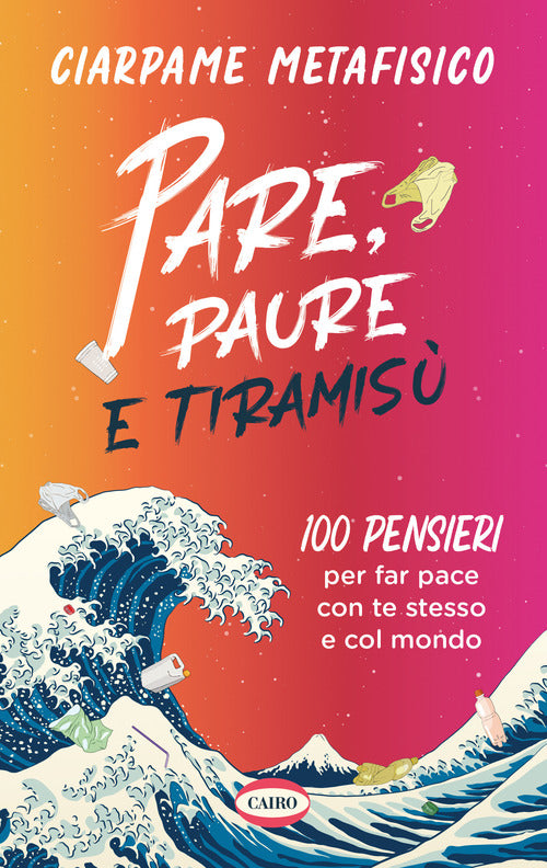 Cover of Pare, paure e tiramisù. 100 pensieri per far pace con te stesso e con il mondo