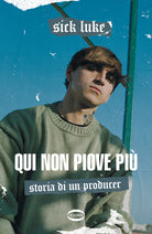 Cover of Qui non piove più. Storia di un producer