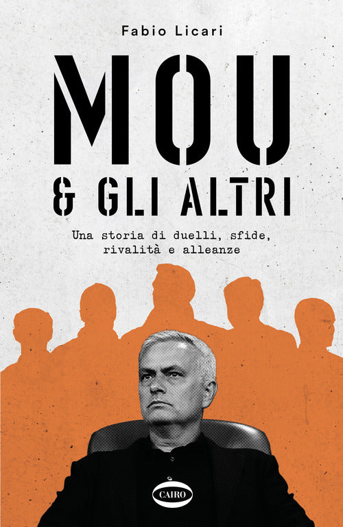 Cover of Mou & gli altri. Una storia di duelli, sfide, rivalità e alleanze
