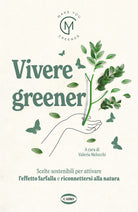 Cover of Vivere greener. Scelte sostenibili per attivare l'effetto farfalla e riconnettersi alla natura