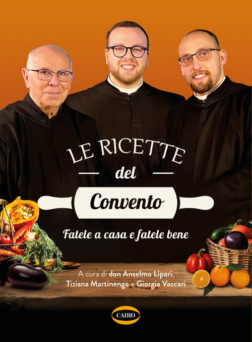 Cover of ricette del convento. Fatele a casa e fatele bene