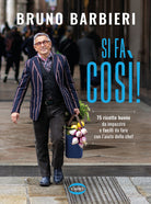 Cover of Si fa così! 75 ricette buone da impazzire e facili da fare con l'aiuto dello chef