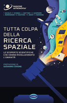 Tutta colpa della ricerca spaziale. Le scoperte scientifiche che hanno rivoluzionato l'umanit