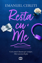 Resta cu me. Certi amori durano per sempre. Altri ancora di pi