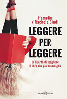 Cover of Leggere per leggere. La libertà di scegliere il libro che più ci somiglia