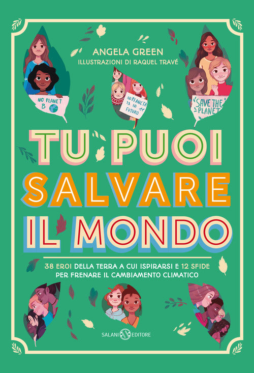 Cover of Tu puoi salvare il mondo. 38 eroi della Terra a cui ispirarsi e 12 sfide per frenare il cambiamento climatico