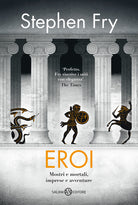 Cover of Eroi. Mostri e mortali, imprese e avventure