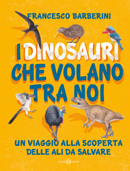 Cover of dinosauri che volano tra noi. Un viaggio alla scoperta delle ali da salvare