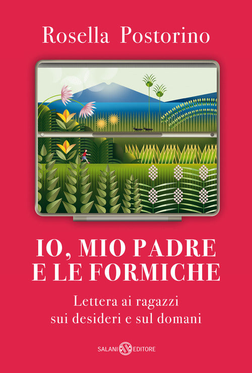 Cover of Io, mio padre e le formiche. Lettera ai ragazzi sui desideri e sul domani