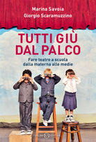 Cover of Tutti giù dal palco. Fare teatro a scuola dalla materna alle medie