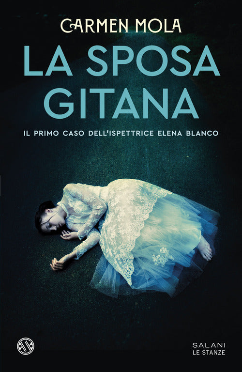 Cover of sposa gitana. Il primo caso dell'ispettrice Elena Blanco