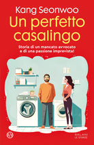 Un perfetto casalingo. Storia di un mancato avvocato e di una passione imprevista