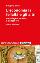 L'economia la felicit e gli altri. Un'indagine su beni e benessere