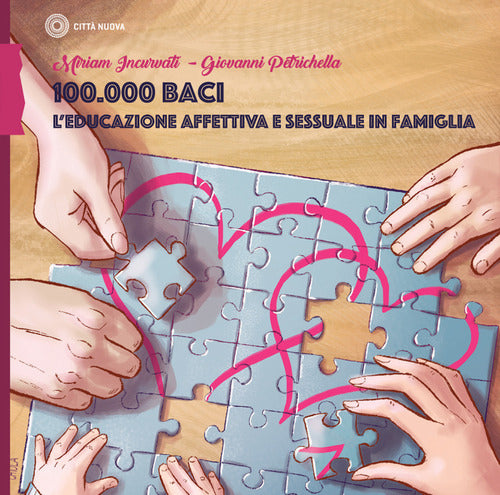 Cover of 100.000 baci. L'educazione affettiva e sessuale in famiglia