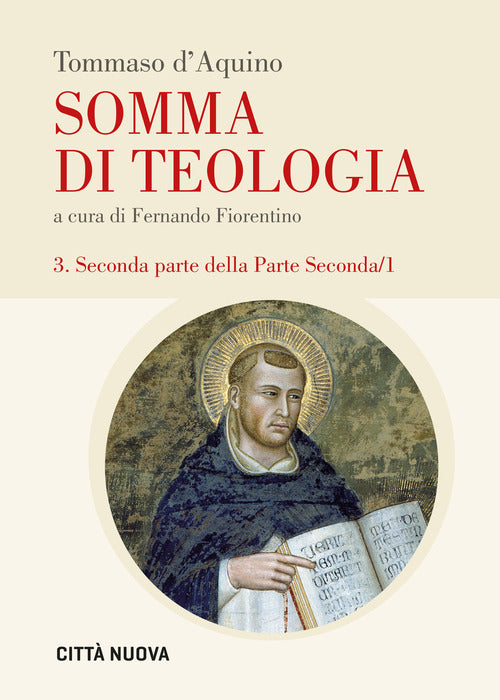 Somma di teologia. Testo latino a fronte. Vol. 3: Seconda parte della parte seconda
