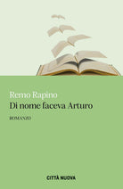 Di nome faceva Arturo