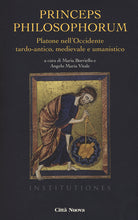 Cover of Princeps philosophorum. Platone nell'Occidente tardo-antico, medievale e umanistico