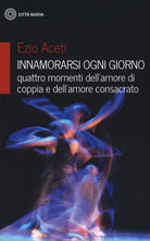 Cover of Innamorarsi ogni giorno-quattro momenti dell'amore