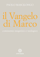 Cover of Vangelo di Marco. Commento esegetico e teologico