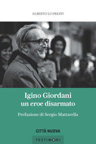 Cover of Igino Giordani. Un eroe disarmato