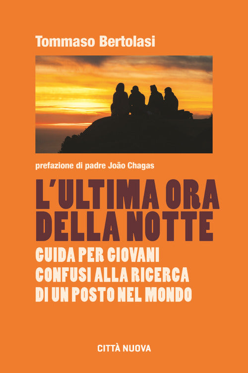 Cover of ultima ora della notte. Guida per giovani confusi alla ricerca di un posto nel mondo