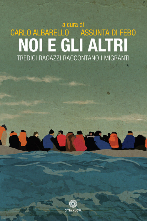 Cover of Noi e gli altri. Tredici ragazzi raccontano i migranti