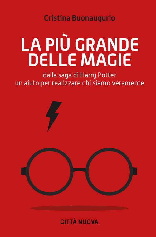 Cover of più grande delle magie. Dalla saga di Harry Potter un aiuto per realizzare chi siamo veramente