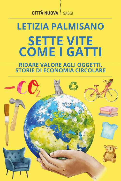 Cover of Sette vite come i gatti. Ridare valore agli oggetti. Storie di economia circolare