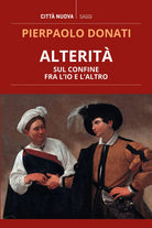 Cover of Alterità. Sul confine fra l'io e l'altro