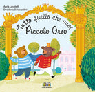 Cover of Tutto quello che vuoi Piccolo Orso