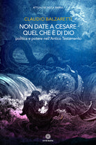 Cover of Non date a Cesare quel che è di Dio. Politica e potere nell'Antico Testamento