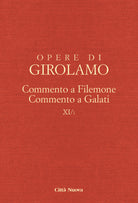 Opere di Girolamo. Vol. 11/1: Commento a Filemone-Commento a Galati