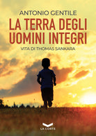 Cover of terra degli uomini integri. Vita di Thomas Sankara