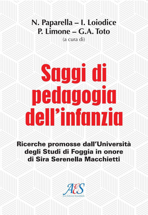 Cover of Saggi di pedagogia dell'infanzia. Ricerche promosse dall’Università degli Studi di Foggia in onore di Sira Serenella Macchietti